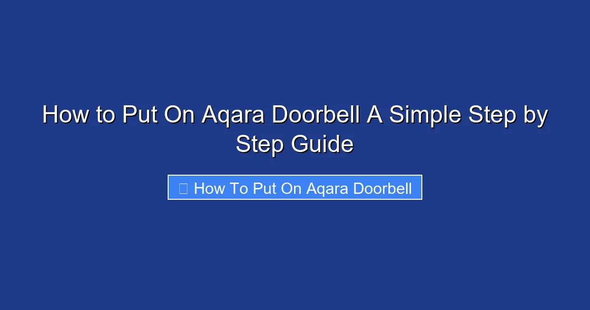 How to Put On Aqara Doorbell A Simple Step by Step Guide