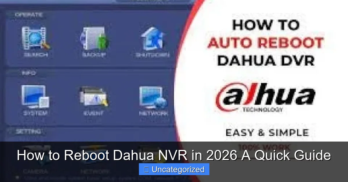 How to Reboot Dahua NVR in 2026 A Quick Guide