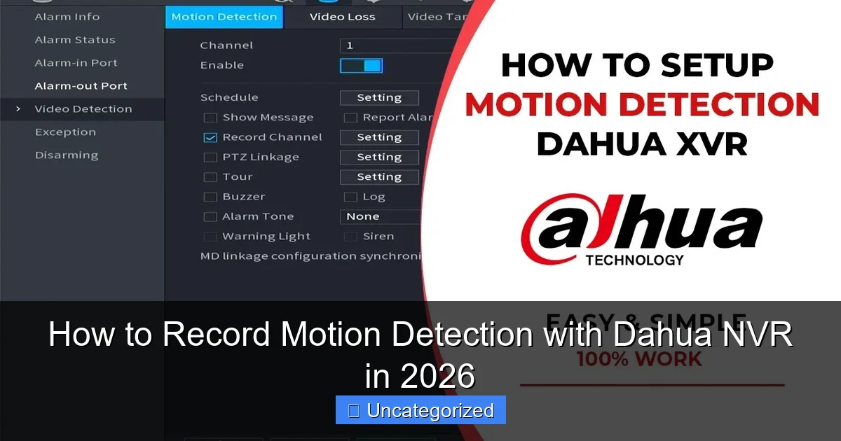 How to Record Motion Detection with Dahua NVR in 2026