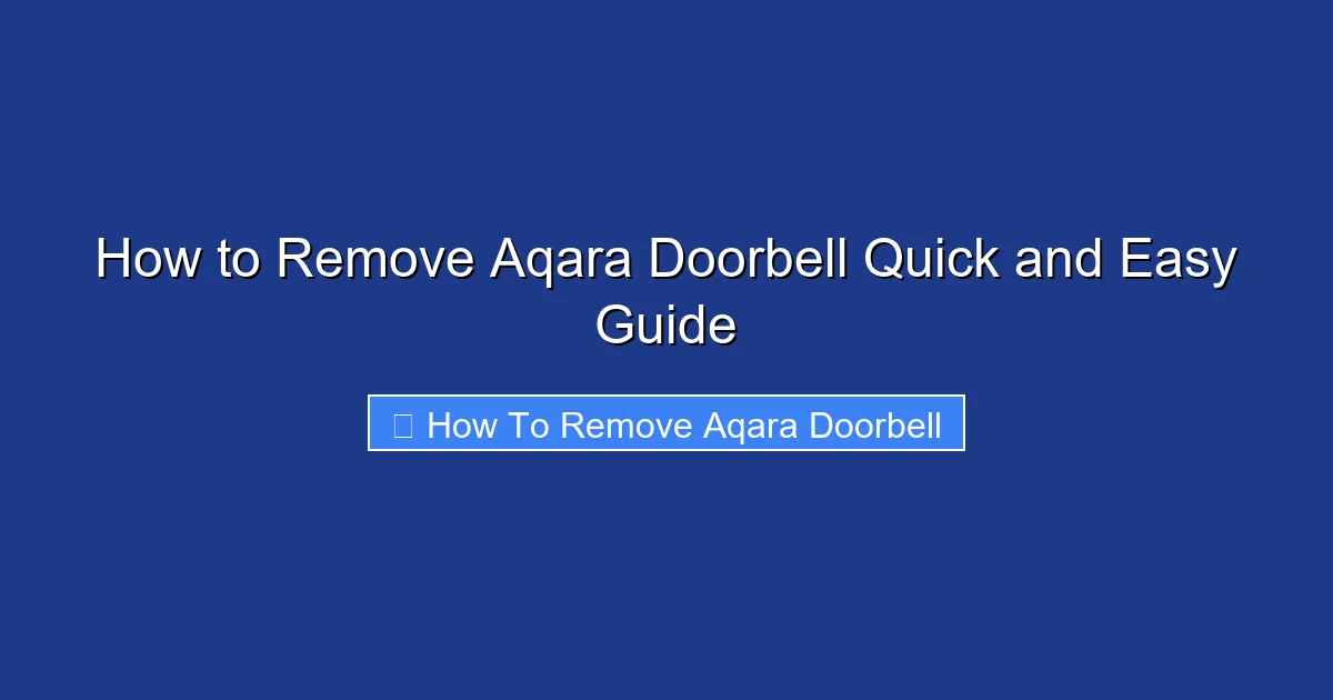How to Remove Aqara Doorbell Quick and Easy Guide