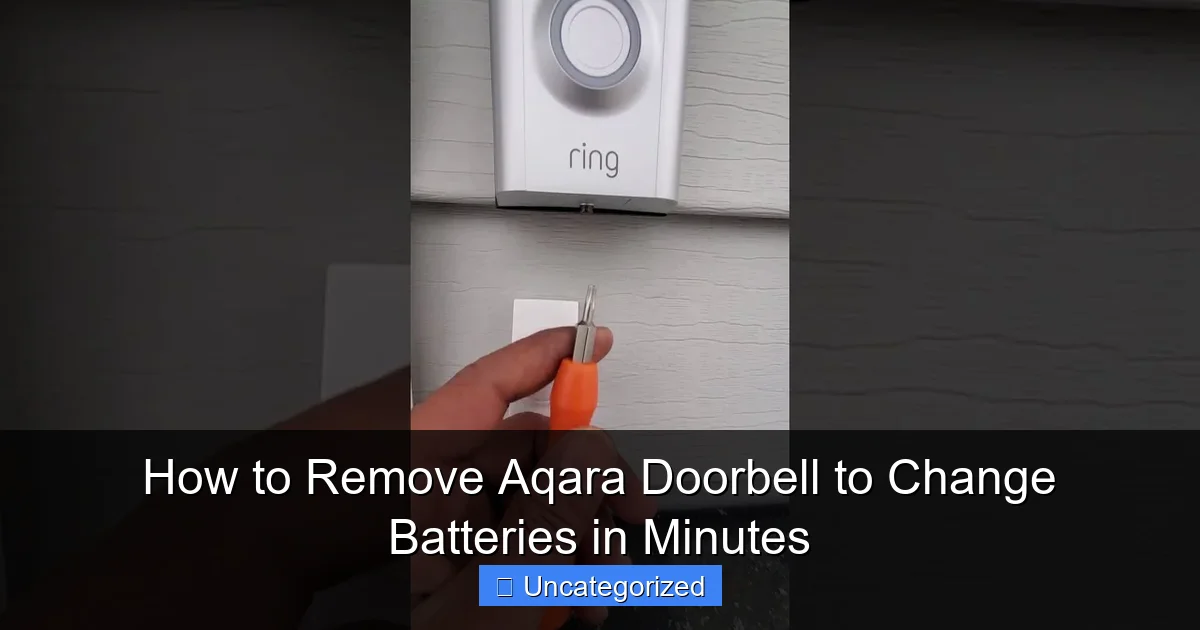 How to Remove Aqara Doorbell to Change Batteries in Minutes