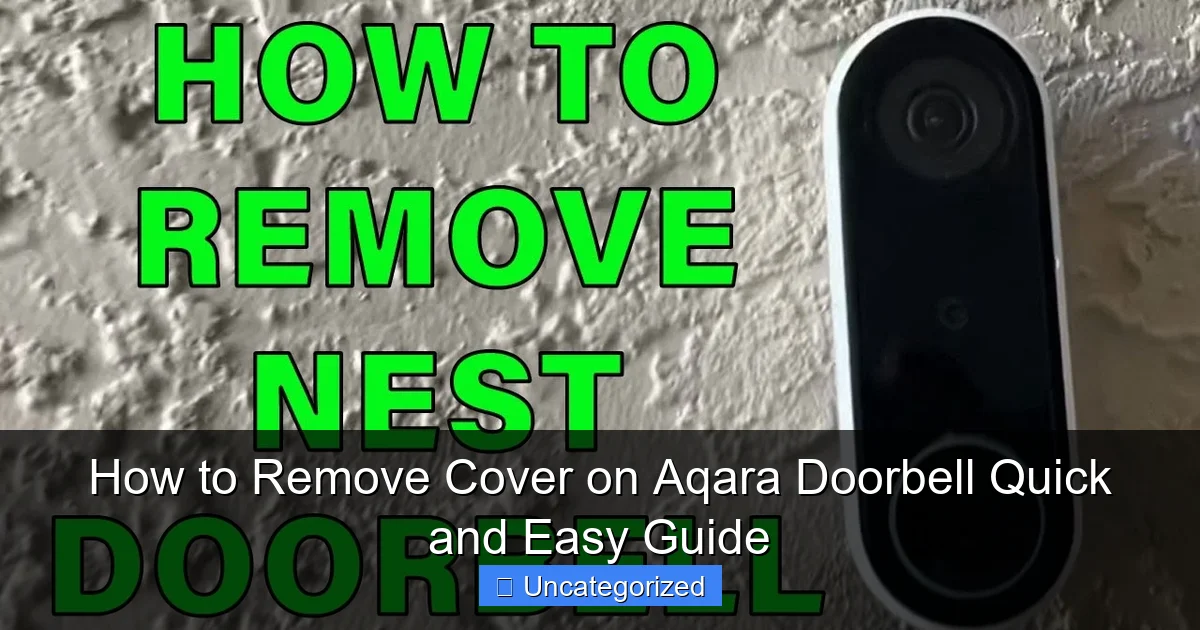 How to Remove Cover on Aqara Doorbell Quick and Easy Guide