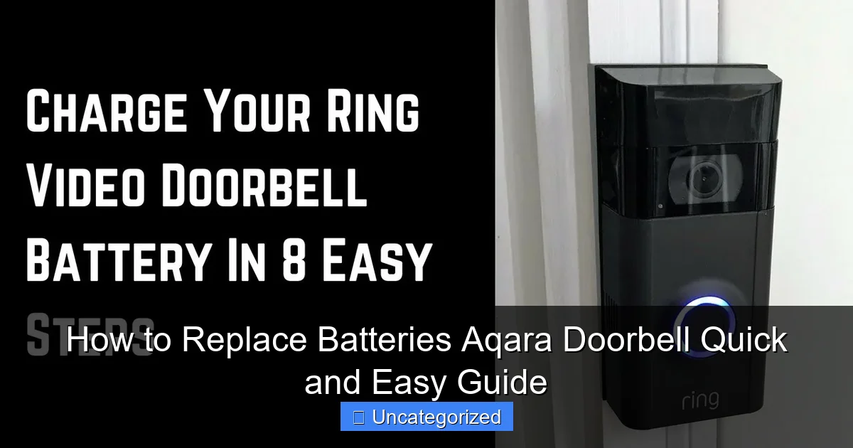 How to Replace Batteries Aqara Doorbell Quick and Easy Guide