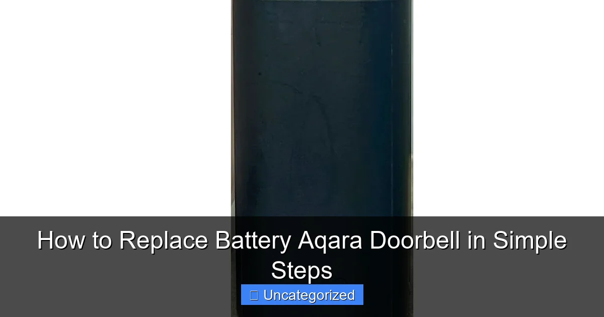 How to Replace Battery Aqara Doorbell in Simple Steps