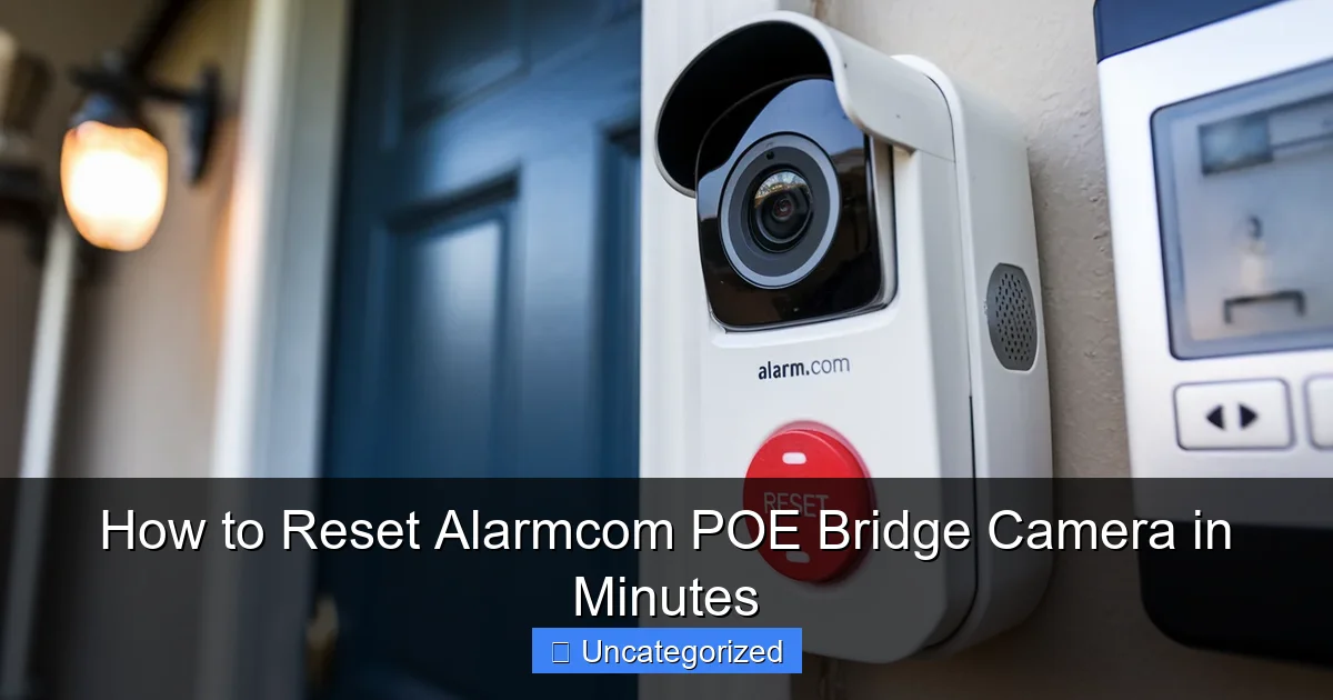 How to Reset Alarmcom POE Bridge Camera in Minutes