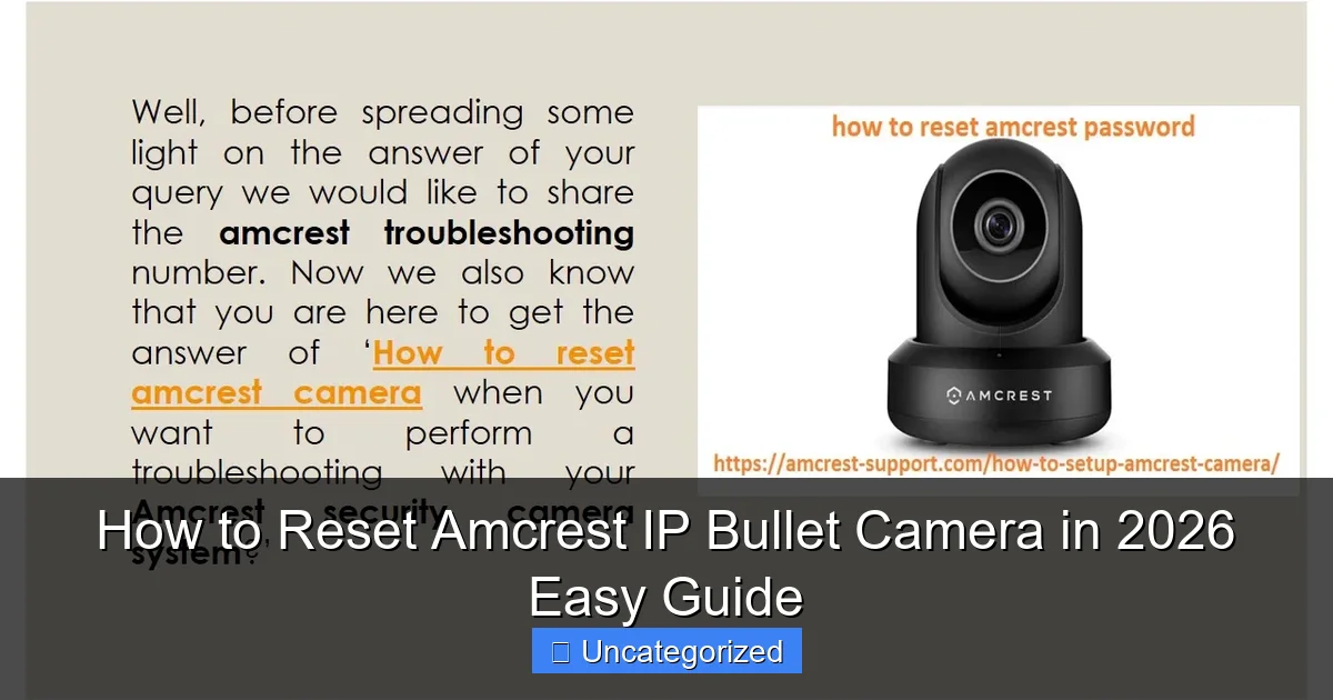 How to Reset Amcrest IP Bullet Camera in 2026 Easy Guide