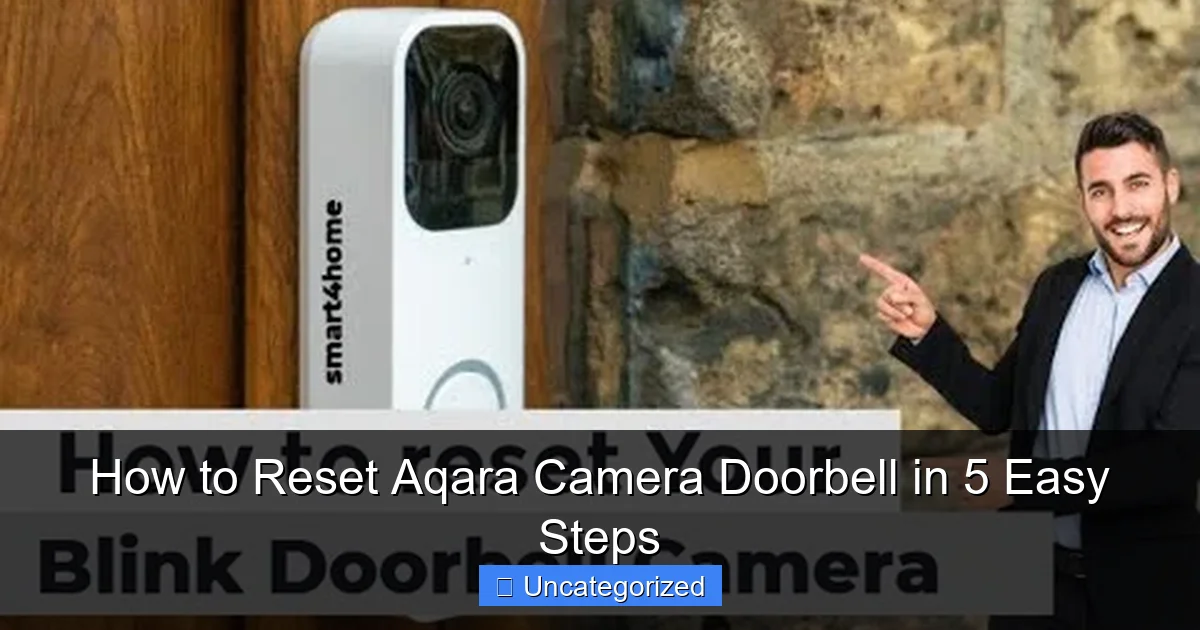 How to Reset Aqara Camera Doorbell in 5 Easy Steps