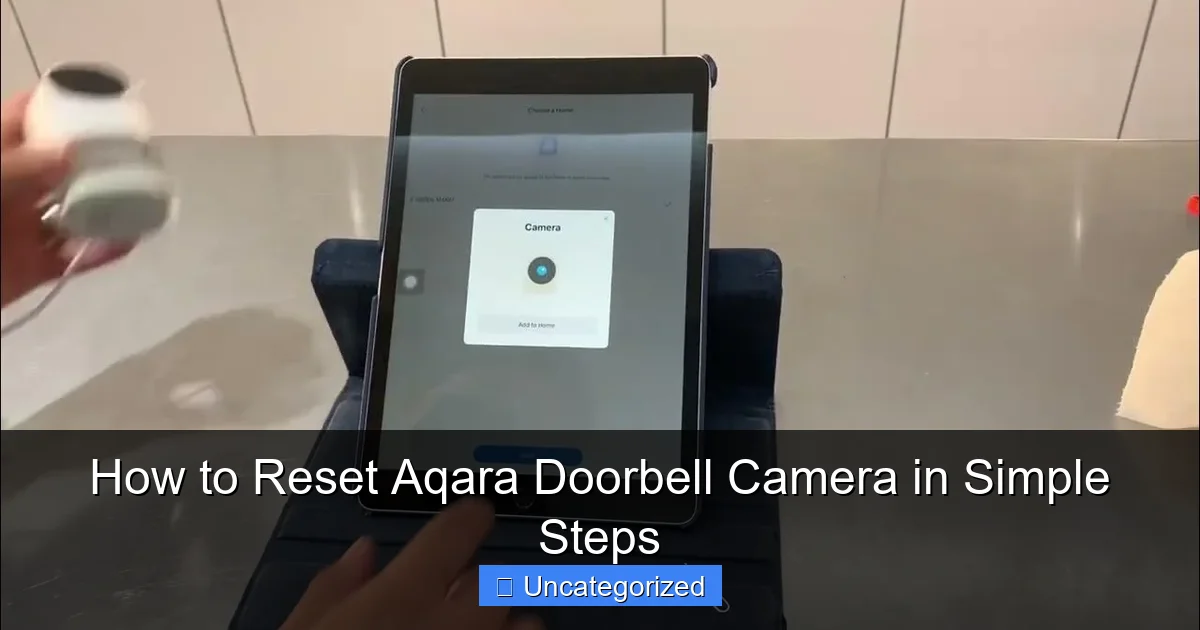 How to Reset Aqara Doorbell Camera in Simple Steps