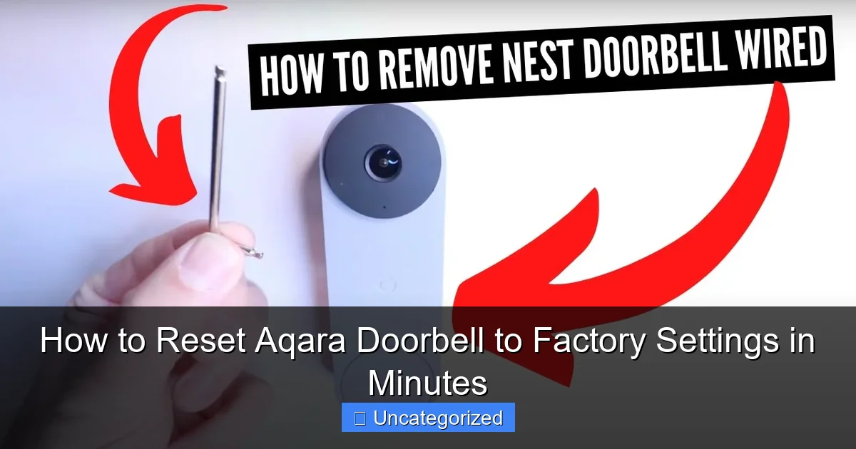 How to Reset Aqara Doorbell to Factory Settings in Minutes
