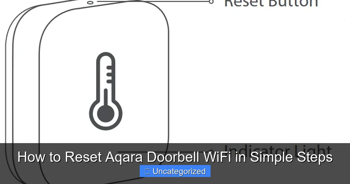 How to Reset Aqara Doorbell WiFi in Simple Steps