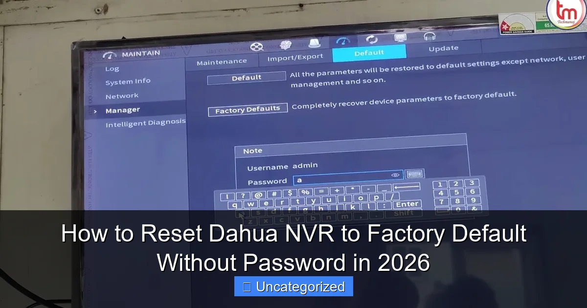 How to Reset Dahua NVR to Factory Default Without Password in 2026