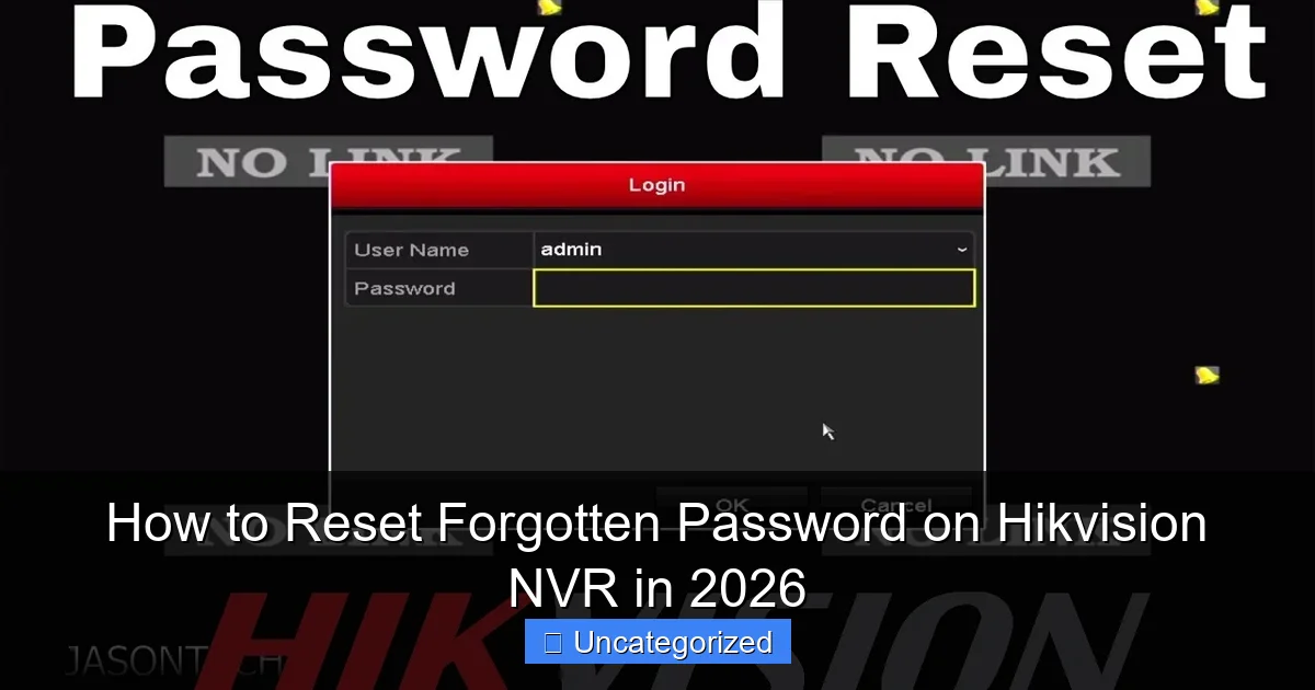 How to Reset Forgotten Password on Hikvision NVR in 2026