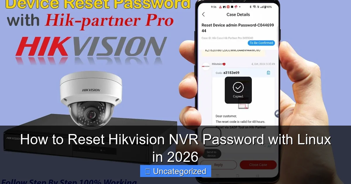 How to Reset Hikvision NVR Password with Linux in 2026