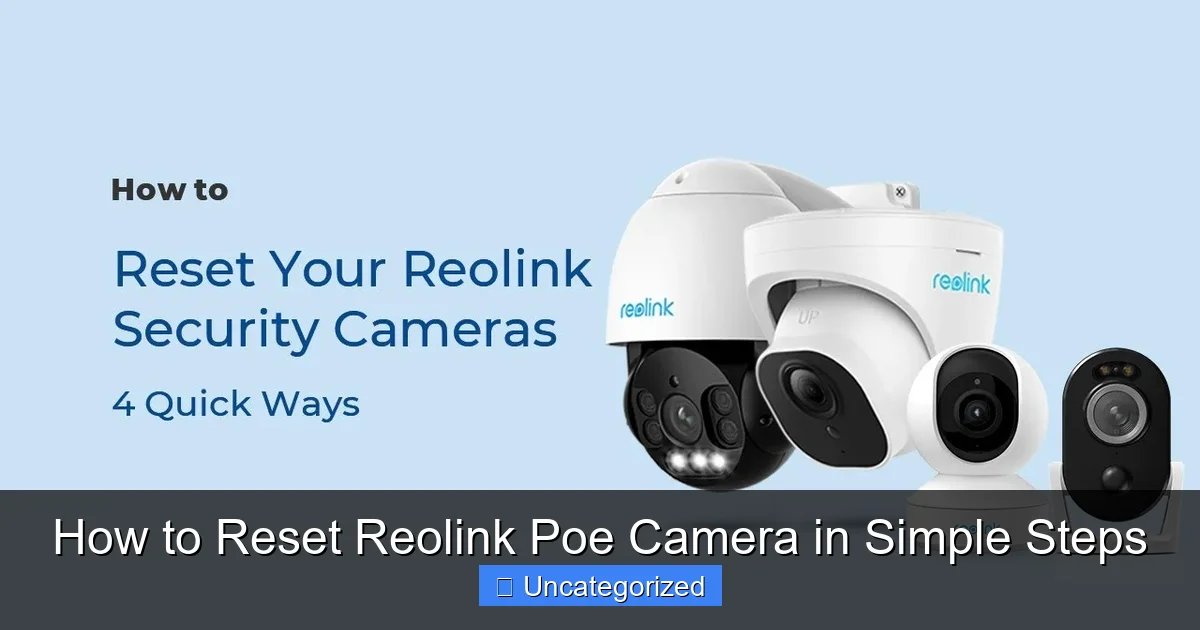 How to Reset Reolink Poe Camera in Simple Steps
