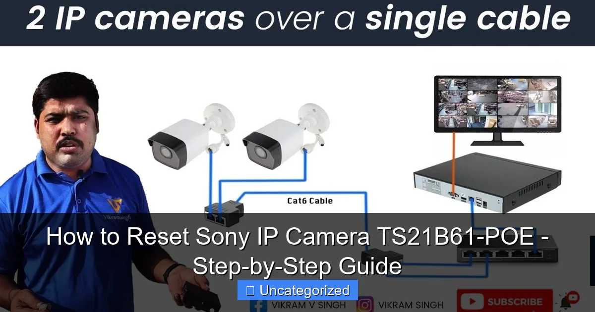 How to Reset Sony IP Camera TS21B61-POE - Step-by-Step Guide