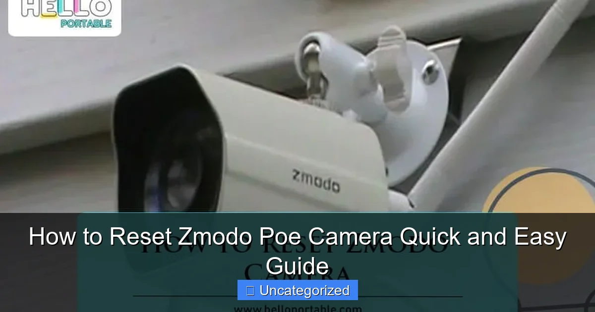 How to Reset Zmodo Poe Camera Quick and Easy Guide