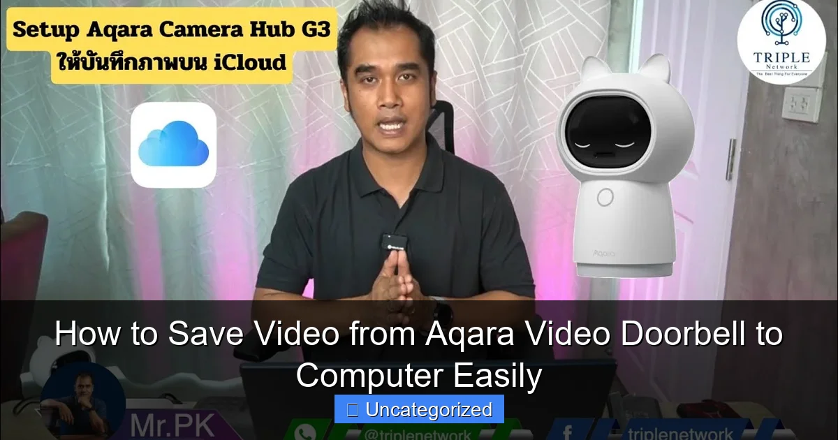 How to Save Video from Aqara Video Doorbell to Computer Easily