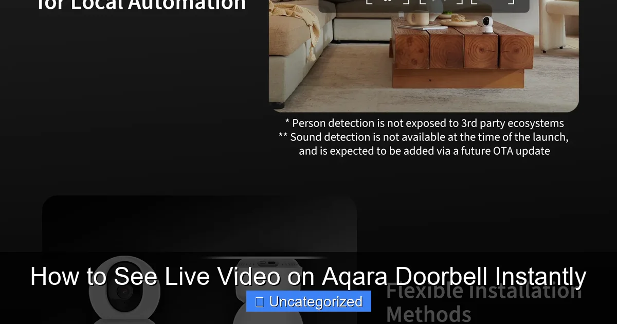 How to See Live Video on Aqara Doorbell Instantly