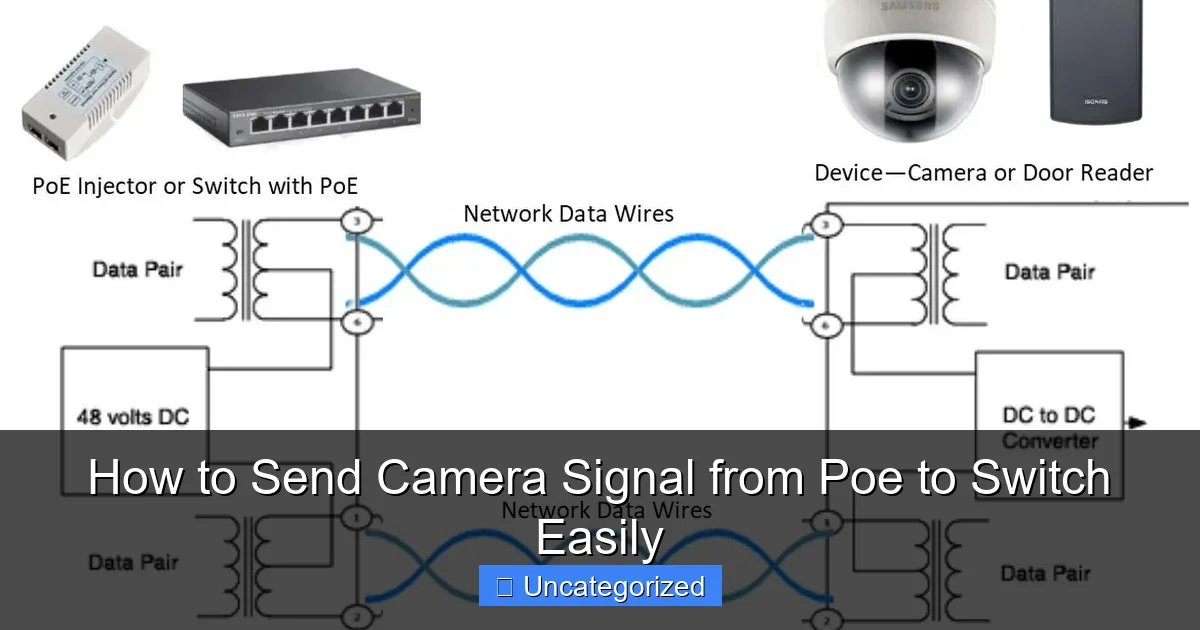 How to Send Camera Signal from Poe to Switch Easily