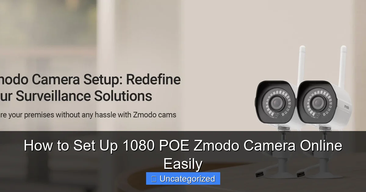 How to Set Up 1080 POE Zmodo Camera Online Easily