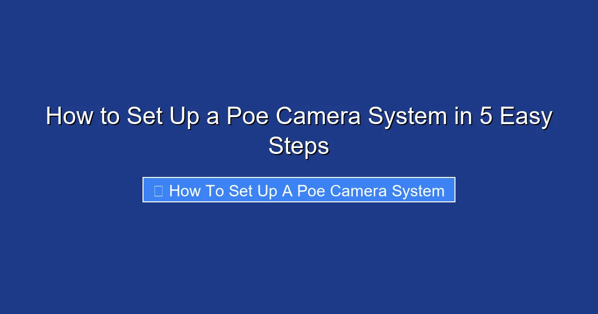 How to Set Up a Poe Camera System in 5 Easy Steps