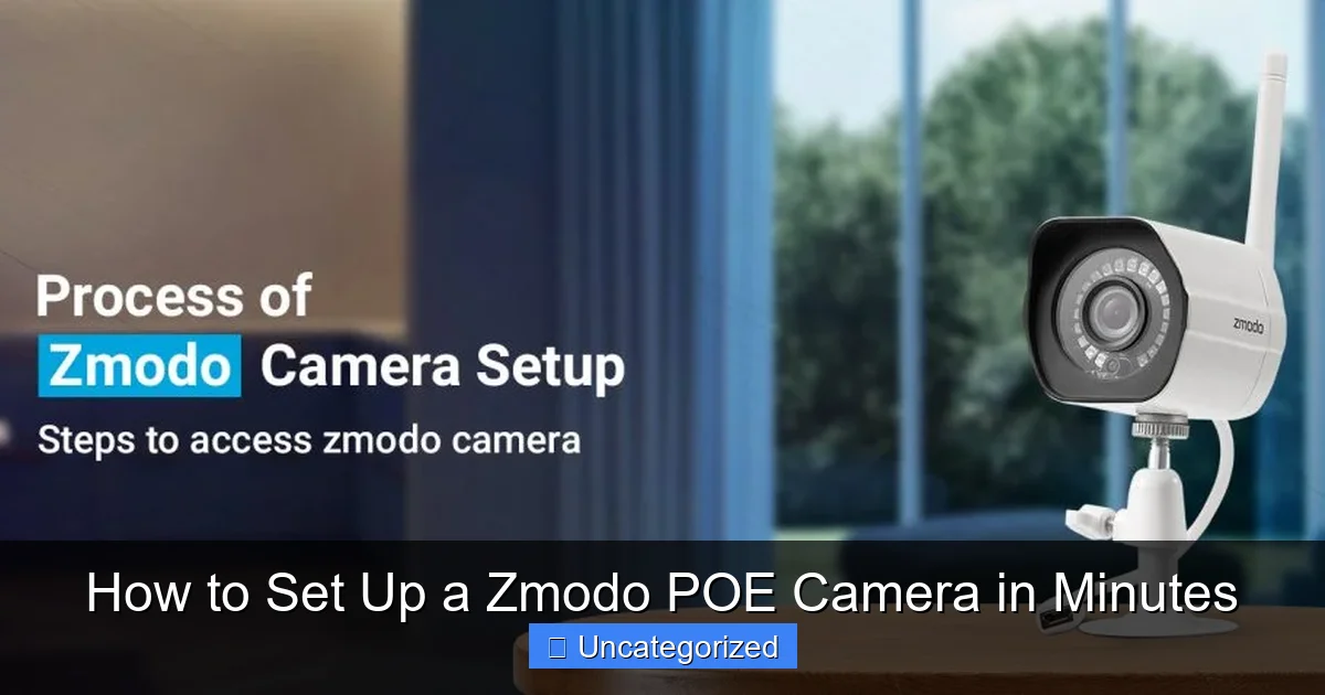 How to Set Up a Zmodo POE Camera in Minutes
