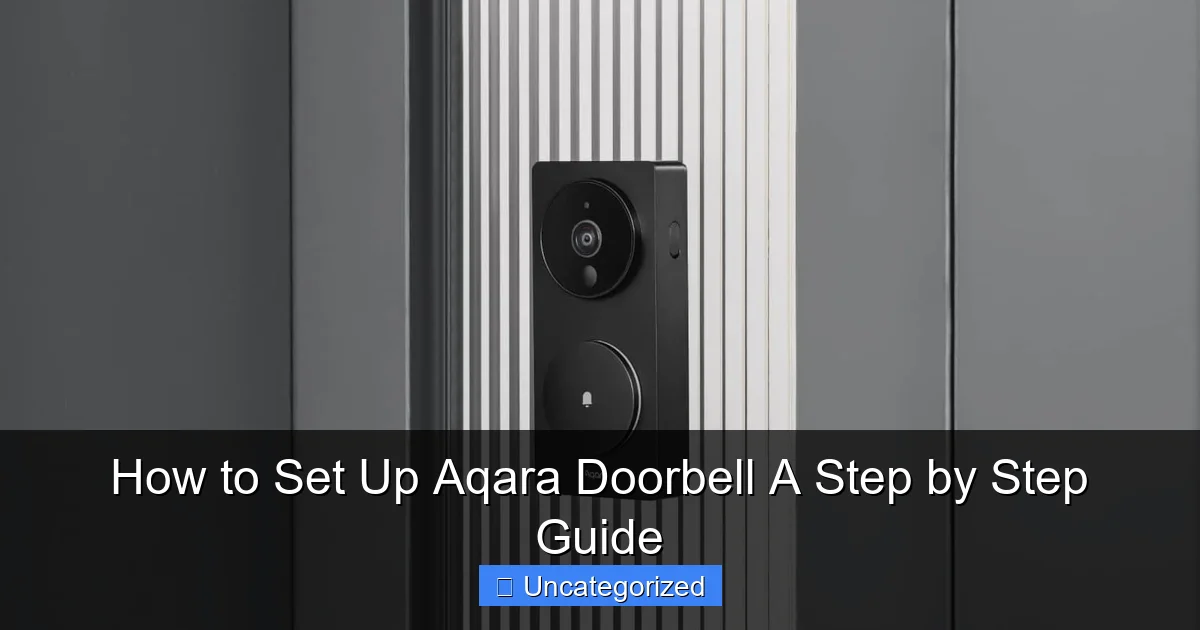 How to Set Up Aqara Doorbell A Step by Step Guide