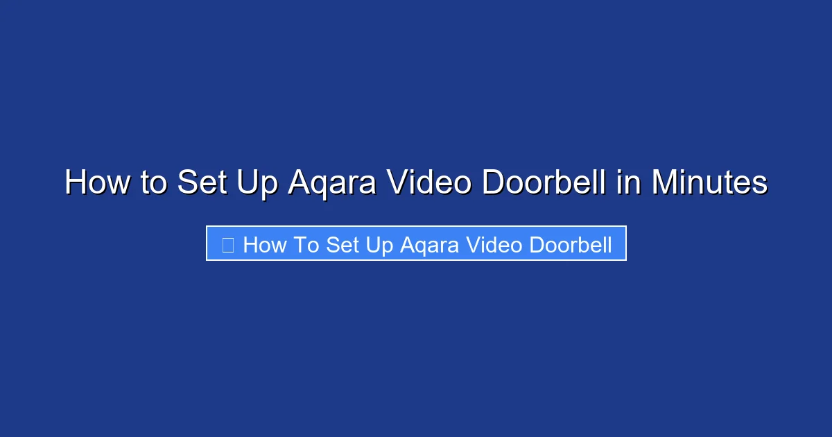 How to Set Up Aqara Video Doorbell in Minutes