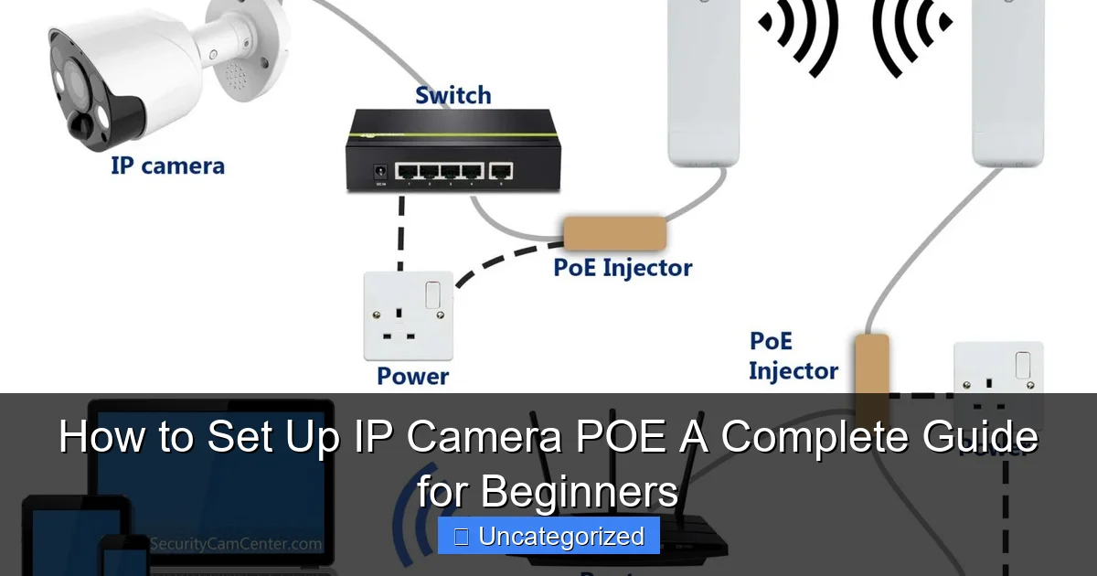 How to Set Up IP Camera POE A Complete Guide for Beginners