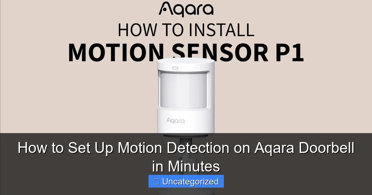 How to Set Up Motion Detection on Aqara Doorbell in Minutes