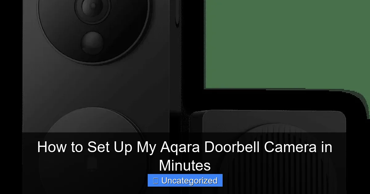 How to Set Up My Aqara Doorbell Camera in Minutes