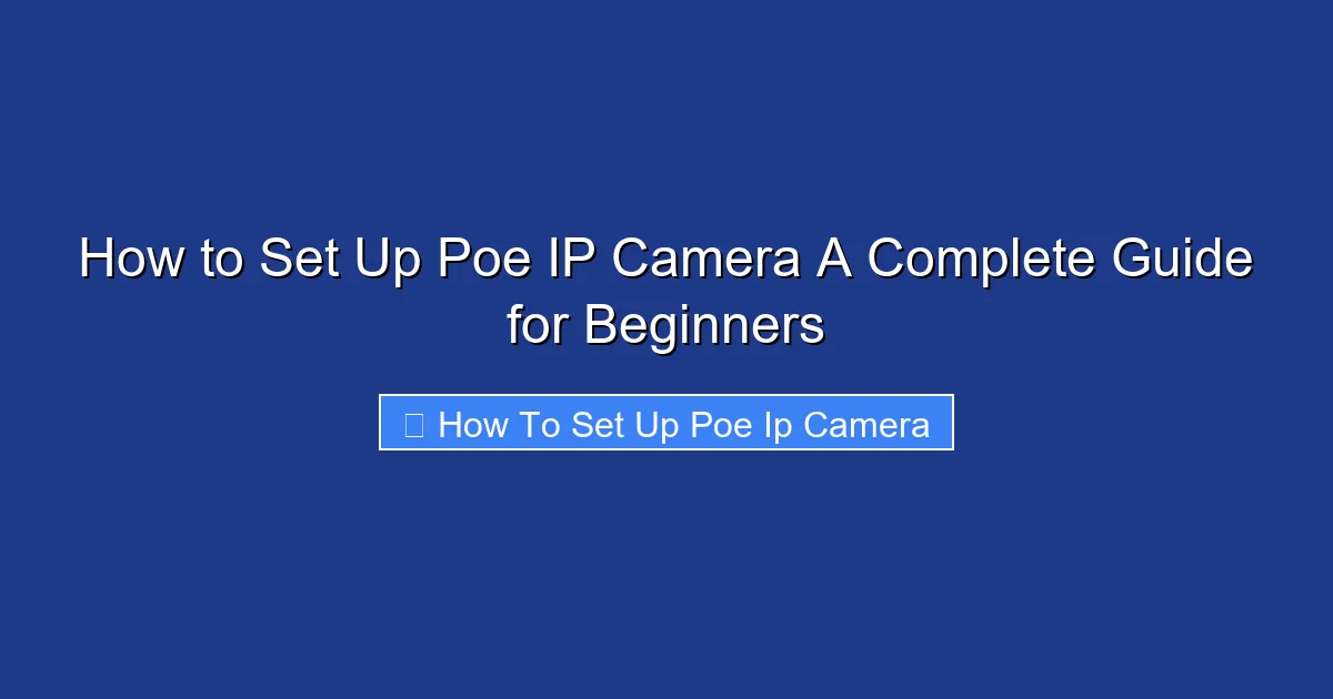 How to Set Up Poe IP Camera A Complete Guide for Beginners