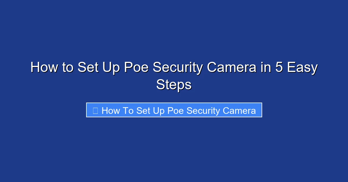 How to Set Up Poe Security Camera in 5 Easy Steps