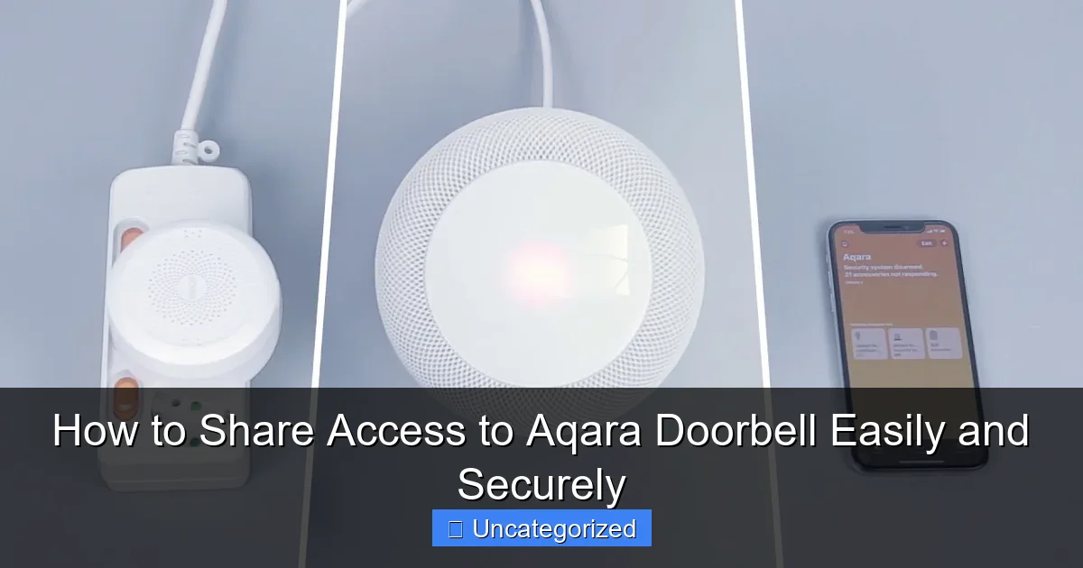 How to Share Access to Aqara Doorbell Easily and Securely