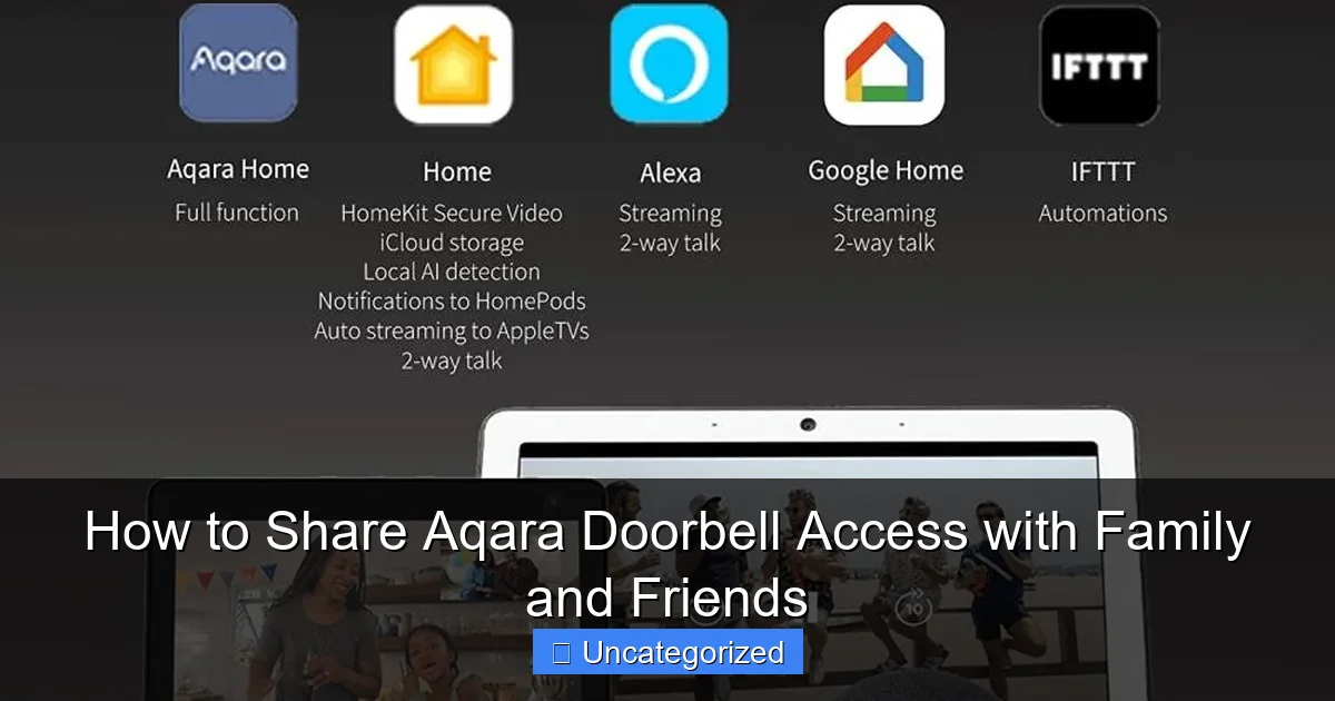 How to Share Aqara Doorbell Access with Family and Friends
