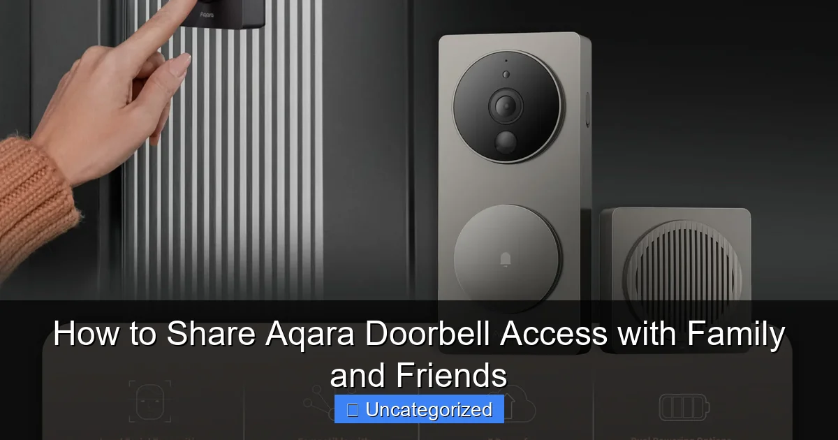 How to Share Aqara Doorbell Access with Family and Friends