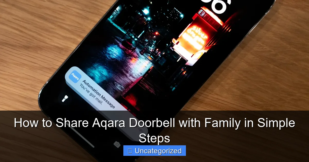 How to Share Aqara Doorbell with Family in Simple Steps