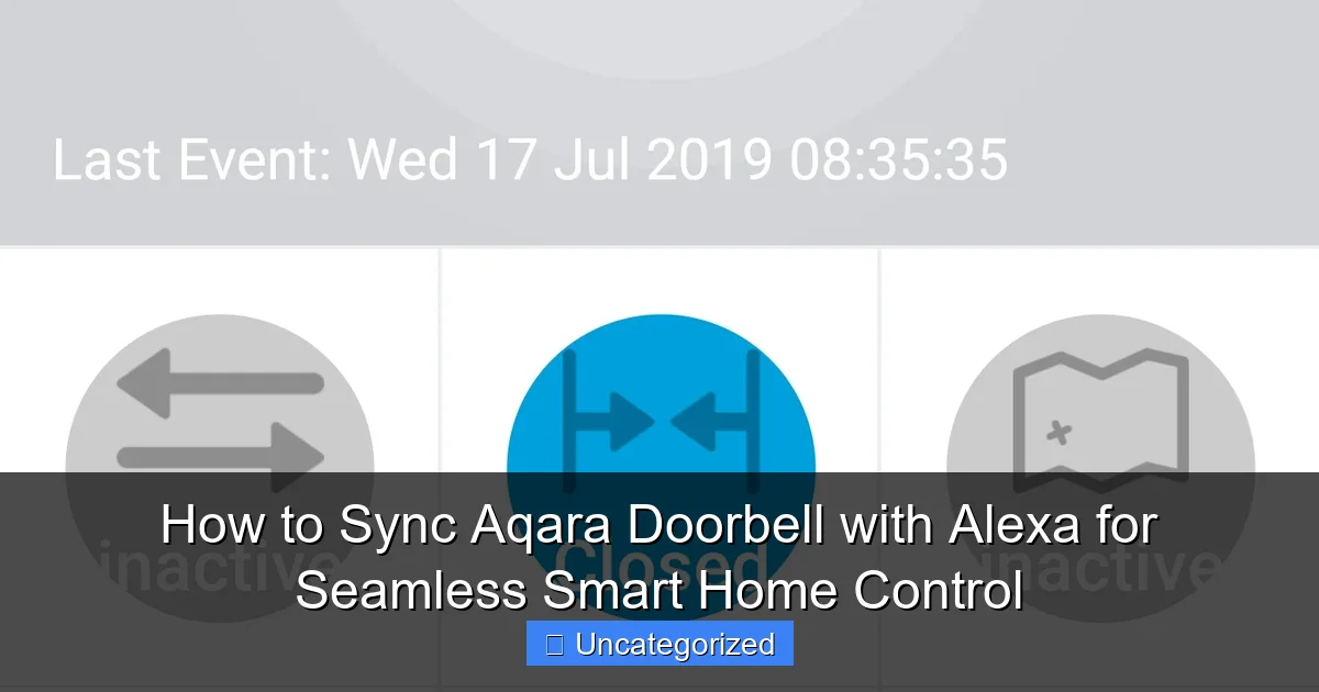 How to Sync Aqara Doorbell with Alexa for Seamless Smart Home Control