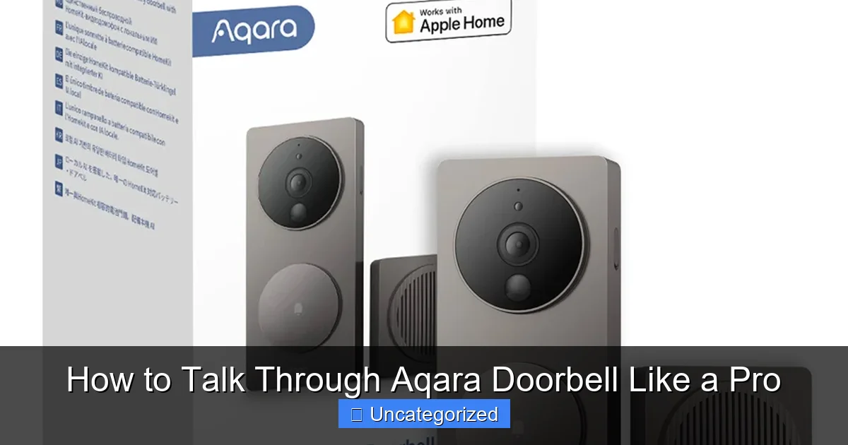 How to Talk Through Aqara Doorbell Like a Pro