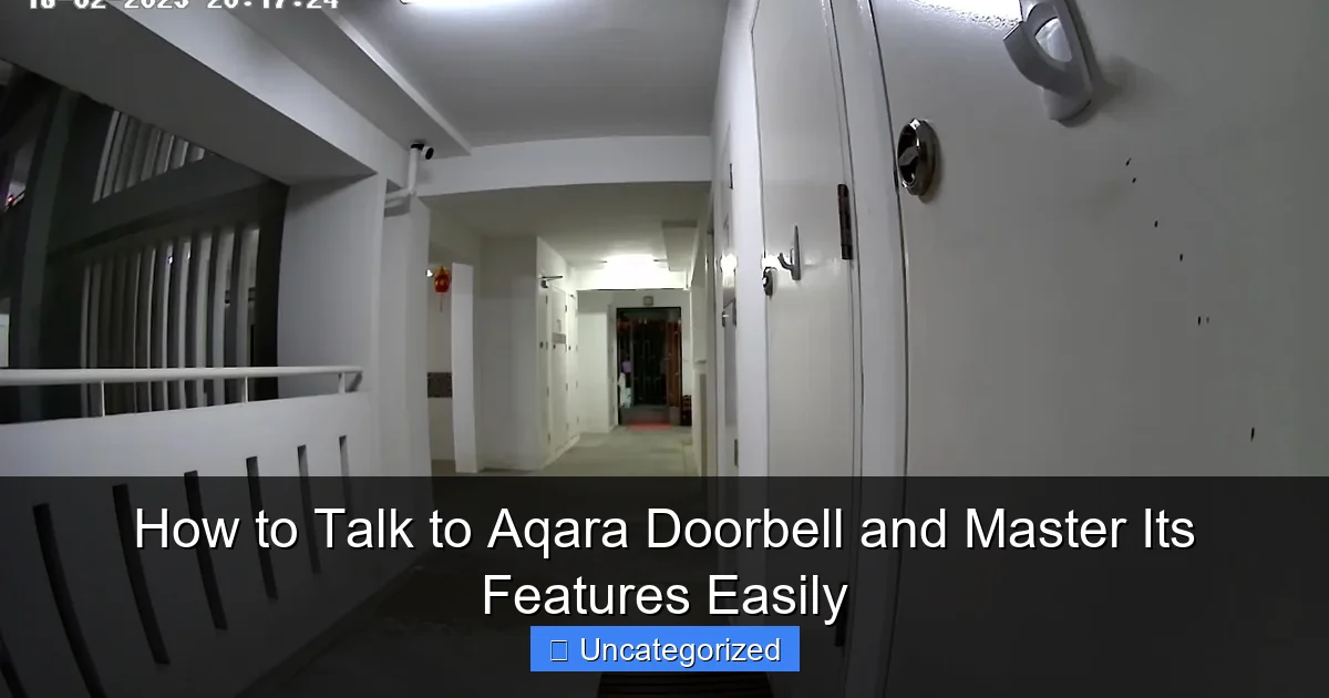 How to Talk to Aqara Doorbell and Master Its Features Easily