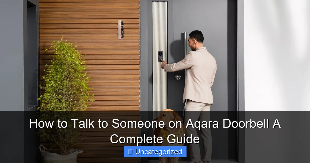 How to Talk to Someone on Aqara Doorbell A Complete Guide