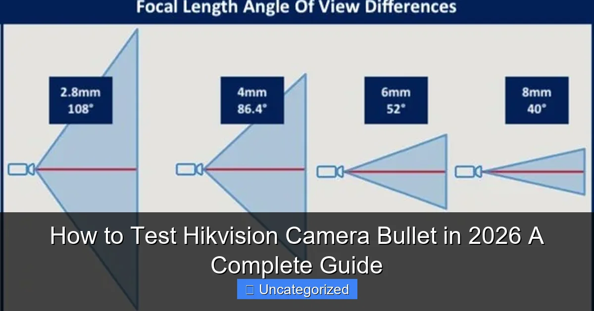 How to Test Hikvision Camera Bullet in 2026 A Complete Guide