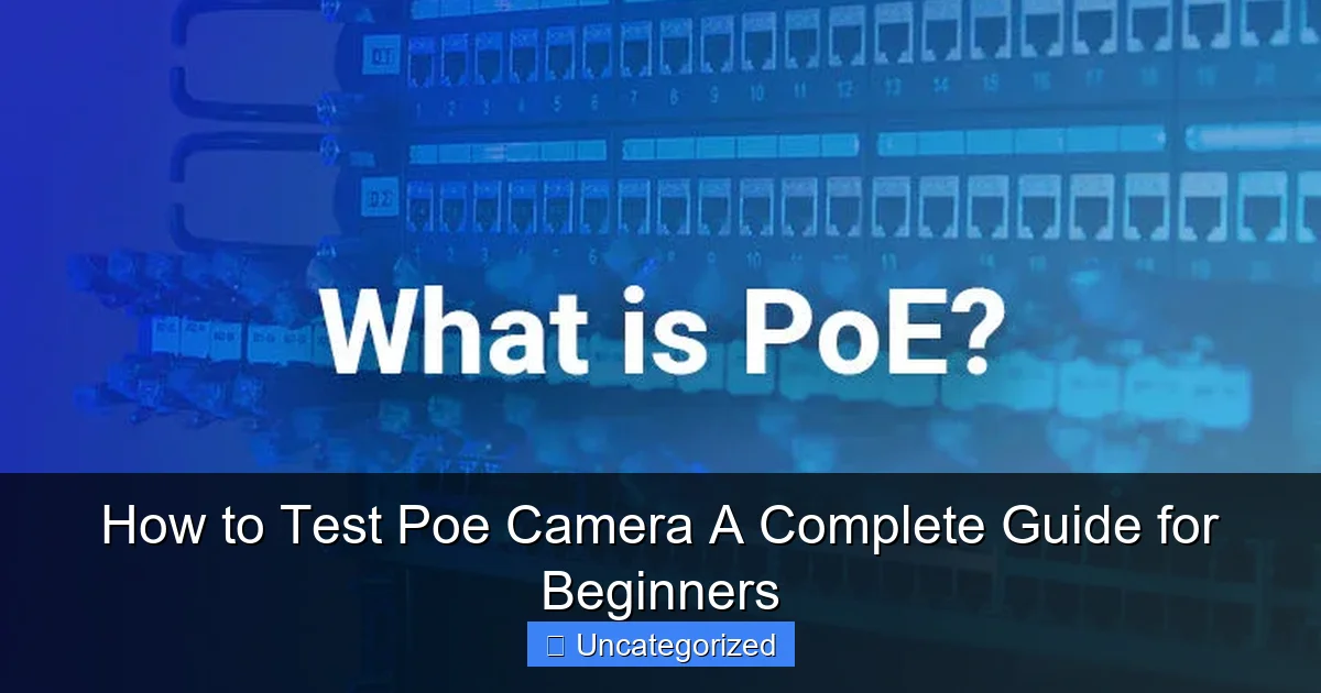 How to Test Poe Camera A Complete Guide for Beginners