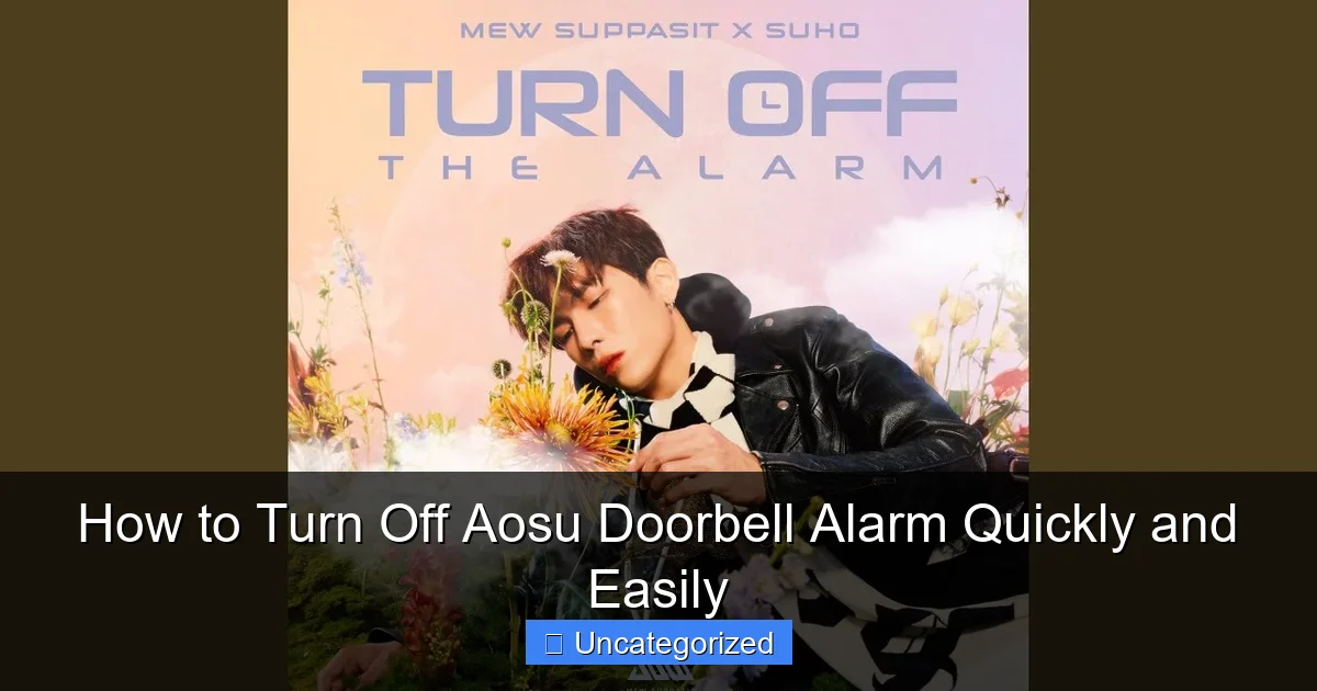 How to Turn Off Aosu Doorbell Alarm Quickly and Easily
