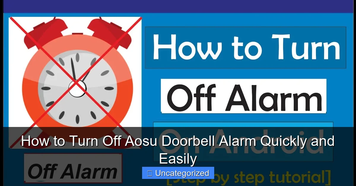 How to Turn Off Aosu Doorbell Alarm Quickly and Easily