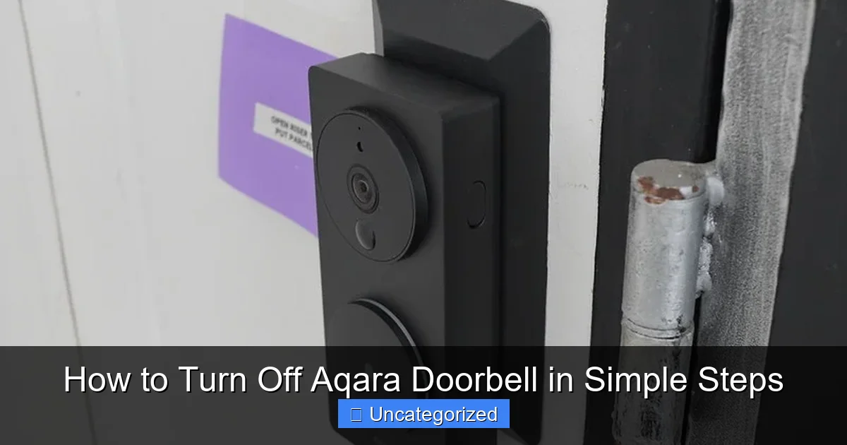 How to Turn Off Aqara Doorbell in Simple Steps