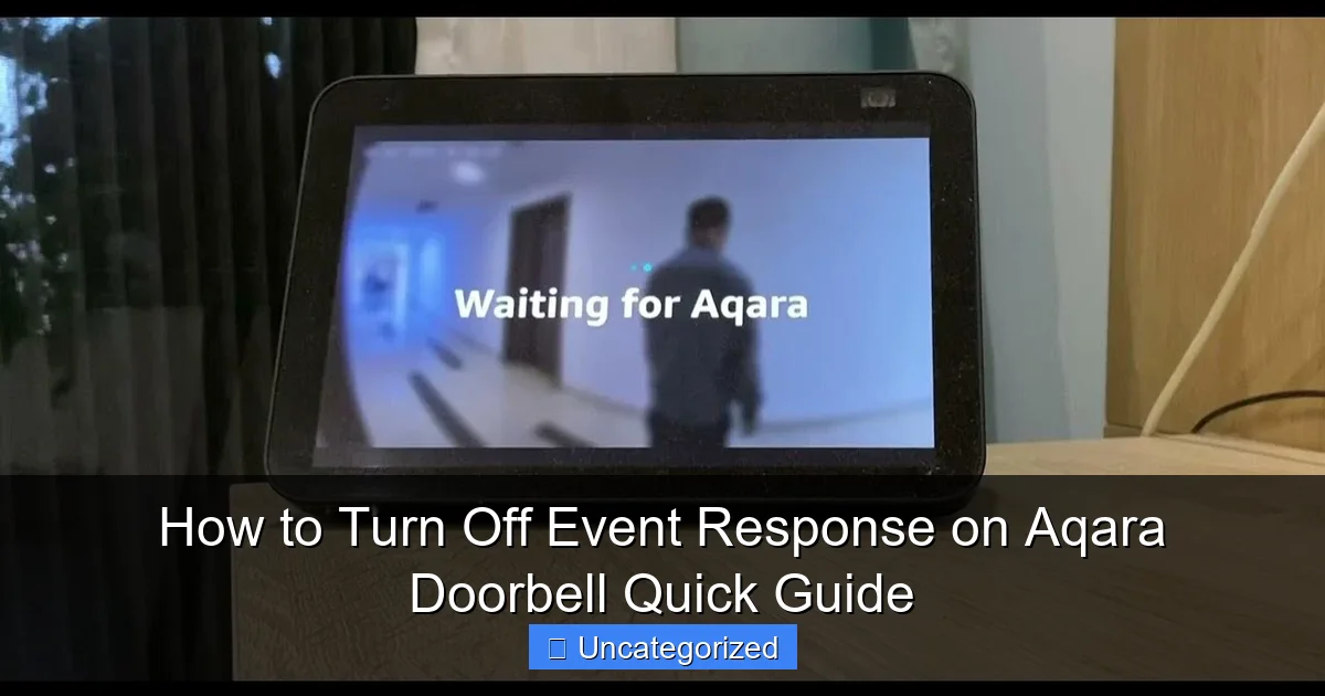 How to Turn Off Event Response on Aqara Doorbell Quick Guide