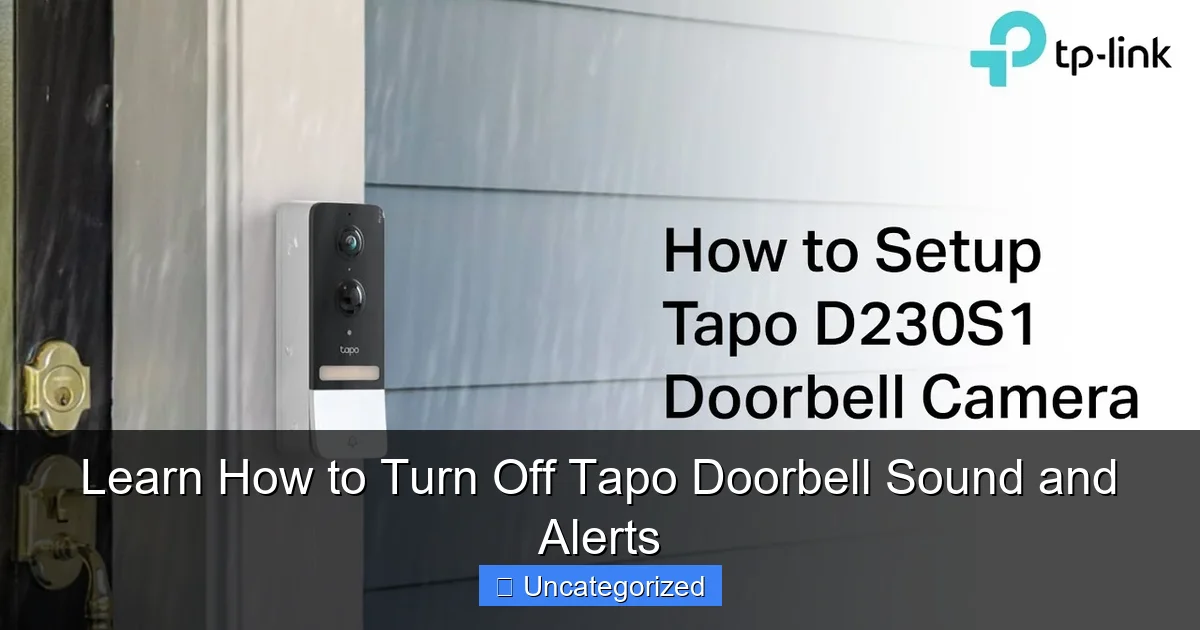 Learn How to Turn Off Tapo Doorbell Sound and Alerts