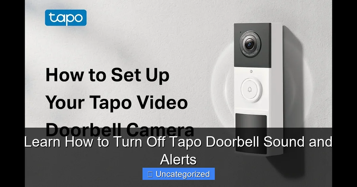 Learn How to Turn Off Tapo Doorbell Sound and Alerts