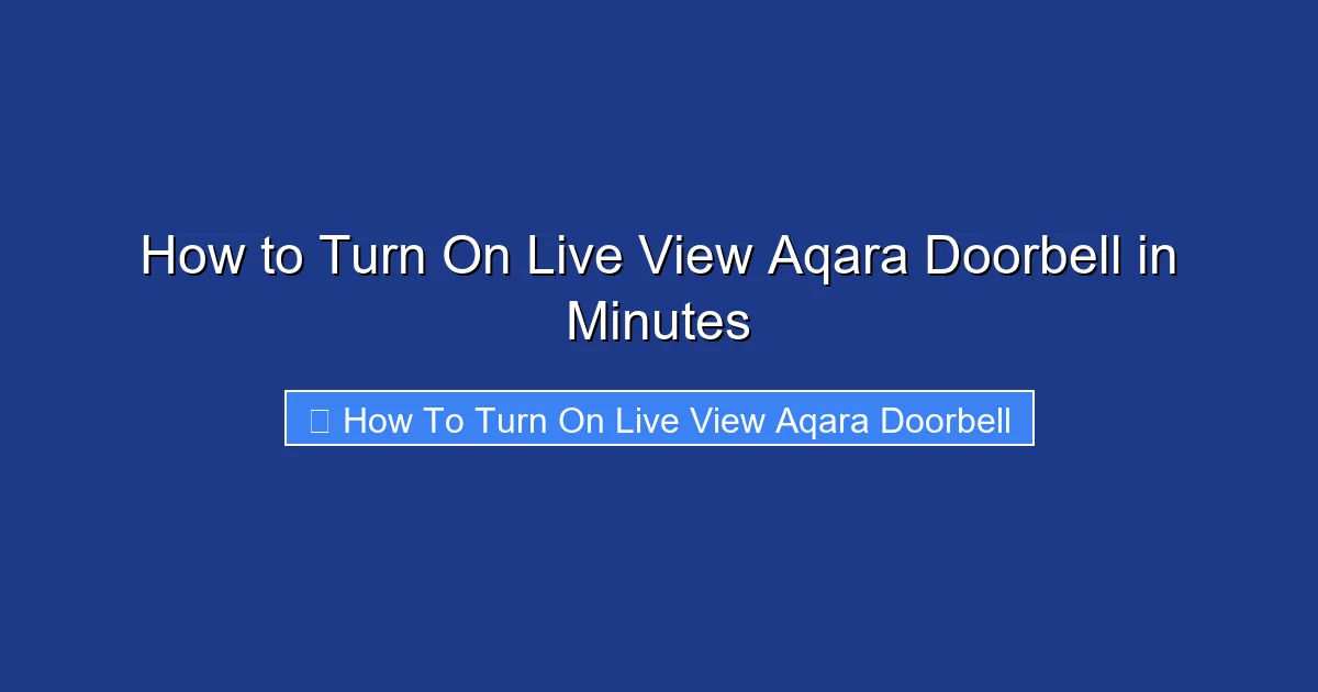 How to Turn On Live View Aqara Doorbell in Minutes